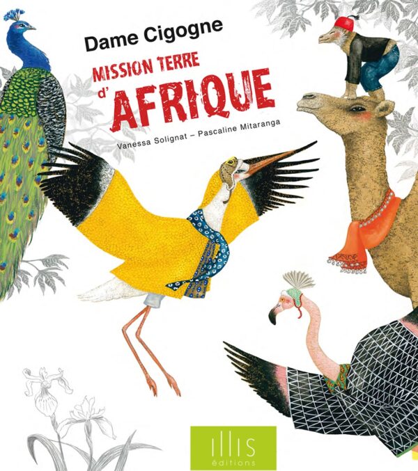 Dame Cigogne- Illis Editions - Vanessa Solignat